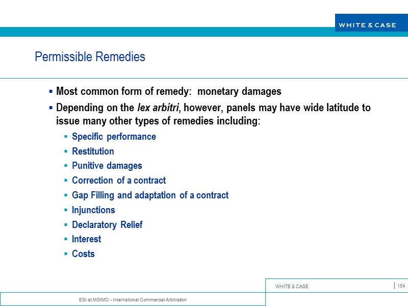 ESI at MGIMO - International Commercial Arbitration 154 Permissible Remedies Most common form of